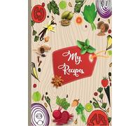 My Recipes: Blank notebook to write My Favourite Recipes.Organize your preferred bakings and dishes in a journal of 100 recipes.A5 Cookbook- 110 pages .09
