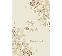 My Recipes: Blank notebook to write My Favourite Recipes.Organize your preferred bakings and dishes in a journal of 100 recipes.A5 Cookbook- 110 pages .06