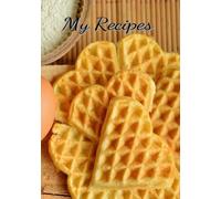 My Recipes: blank recipe book for keeping your own recipes