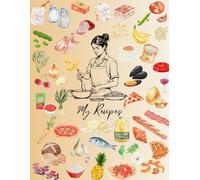 My Recipes: Blank Recipe Book, Journal, Organizer to write in, Empty Cookbook to write down recipes
