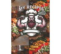 My Recipes: Blank Recipe Book | Keep Track of Your Favorite Recipes | Gift For The Chef In Your Life