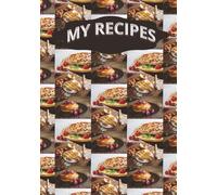 My Recipes: Blank Recipe Book | Keep Track of Your Favorite Recipes | Gift For The Chef In Your Life