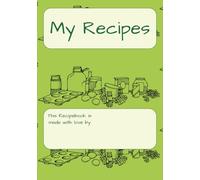 My Recipes: Blank recipe book to write my own recipes | Fill in my favourite recipes in this empty cookbook | Family Recipe organiser