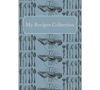 My Recipes Collection: Create Your Own Cookbook - Blank Recipe Book with Space for 100 Recipes