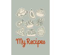 My Recipes: Cute Blank Recipe Book | Write in Your Favorite Recipes in Empty Cooking Journal | DIY Cookbook