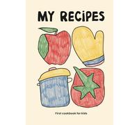 My recipes: First cookbook for kids