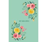 My Recipes Journal: Create Your Own Cookbook | Organized Pages for Ingredients & Instructions | Perfect Gift for Foodies and Home Cooks