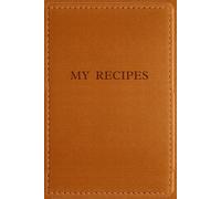 My Recipes: Minimalist Blank Cookbook in A Soft, Leather-like Cover