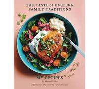 MY RECIPES: The Taste of Eastern Family Traditions