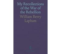 My Recollections of the War of the Rebellion