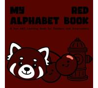 My Red Alphabet Book: A Fun ABC Learning Book for Toddlers and Preschoolers: Early Learning ABC Book with Colors, Letters, and Words for Ages 2-5