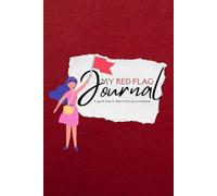 My Red Flag Journal: A good way to learn from your mistakes
