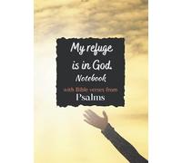 My refuge is in God: A Christian Lined Journal Notebook | Has a different Psalm bible verse quote on each page