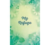 My Refuge: Notebook for Daily Devotions, Gratitude, and Reflections on God’s Protection