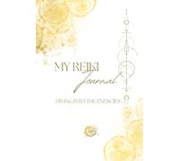 My Reiki Journal: Diving into the Energies [Hard Cover]