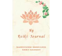 My Reiki Journal - Reiki Manifestation Journal Infused with Cho Ku Rei Symbol & Daily Energy Alignment: Manifestation, Gratitude & Energy Healing with ... Page - Includes Reiki Principles Reminder