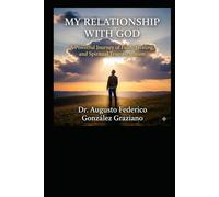 My Relationship with God: A Practical Guide to Healing Your Soul, Finding Your Purpose, and Living in Daily Communion with God
