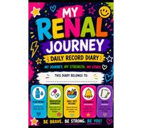 My Renal journey diary: A handy tool to record and document your journey with kidney disease and dialysis