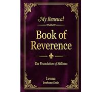My Renewal Book of Reverence: The Foundation of Stillness