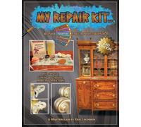 My Repair Kit LLC. * Second Edition* Repair Furniture Like A Professional! A Masterclass by Eric Jacobson