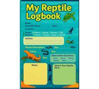 My Reptile Logbook: Herpetology Record Log Book | Reptiles and Amphibian Observation Tracking Journal | Field Research Tracker