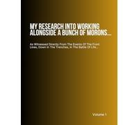 My Research Into Working Alongside A Bunch Of Morons