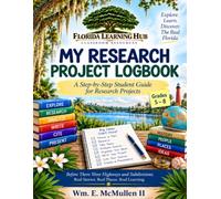 My Research Project Logbook: A Step-by-Step Student Guide for Research Projects (Florida Learning Hub Classroom Resources)