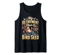 My Retirement Plan Is Bird Seed jubilación pájaros Camiseta sin Mangas