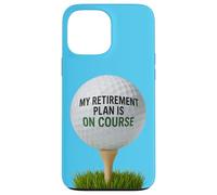 My Retirement Plan Is On Course Funny Golf Carcasa para iPhone 13 Pro MAX
