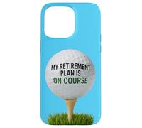 My Retirement Plan Is On Course Funny Golf Carcasa para iPhone 15 Pro MAX