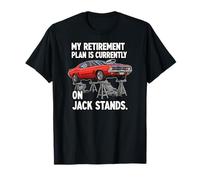 My Retirement Plan Is On Jack Stands Muscle Car Camiseta