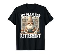 My Retirement Plan Is Reading Books GNOME For Retired Life Camiseta