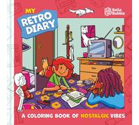 My Retro Diary: Coloring Book for Fans of ’80s and ’90s Memories. Cozy Moments from Classic Childhood Days (Relaxation and joy for adults and teens)
