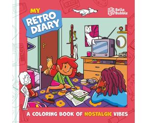 My Retro Diary: Coloring Book for Fans of ’80s and ’90s Memories. Cozy Moments from Classic Childhood Days (Relaxation and joy for adults and teens)