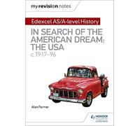 My Revision Notes: Edexcel AS/A-level History: In search of the American Dream: the USA, c1917-96