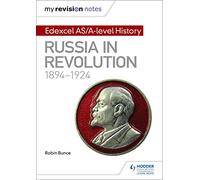 My Revision Notes: Edexcel AS/A-level History: Russia in revolution, 1894-1924