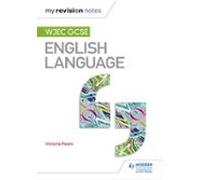 My Revision Notes: Wjec Gcse English Language (ebook)