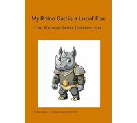 My Rhino Dad is a Lot of Fun: Two Horns are Better Than One, Son