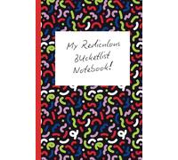 My Ridiculous Bucket List Notebook!: Funny Gift Notebook Journal for Friends and Family