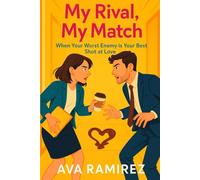 My Rival, My Match: When Your Worst Enemy is Your Best Shot at Love