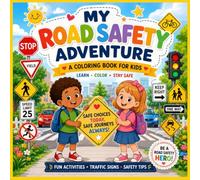 My Road Safety Adventure: Learn, Color and Stay Safe with Emma and Ethan