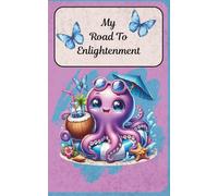 My Road To Enlightment: 5x8, 120 pages (group of 6 daily pages) for 20 days, lined and unlined, full premium color pages with graphics and prompts on ... shadow work, evaluation of world view.