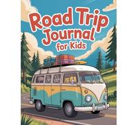 My Road Trip Adventure Journal: Travel Log & Scrapbook for Kids | Fun Vacation Activity Book for Ages 5-12