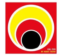 My Robot Friend - Dial Zero