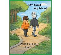 My Robot, My Friend