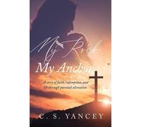 My Rock, My Anchor: A Story of Faith, Redemption, and Life Through Parental Alienation