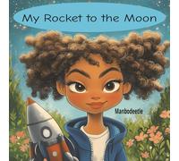 MY ROCKET TO THE MOON