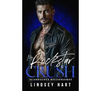 My Rockstar Crush: A Forbidden Rockstar Romance (Scandalous Billionaires)