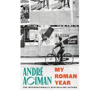 My Roman Year: André Aciman