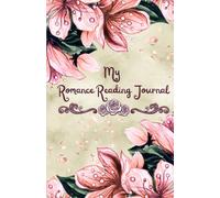 My Romance Reading Journal: Lesetagebuch für 40 Buchbewertungen, Reading Challenge, Book Bingo, Lieblings-Book-Boyfriends, Lesetracker und persönliche Buchmomente